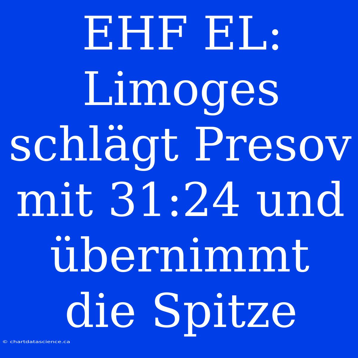 EHF EL: Limoges Schlägt Presov Mit 31:24 Und Übernimmt Die Spitze