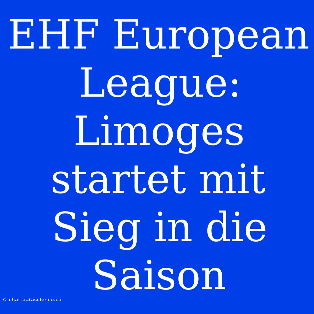 EHF European League: Limoges Startet Mit Sieg In Die Saison