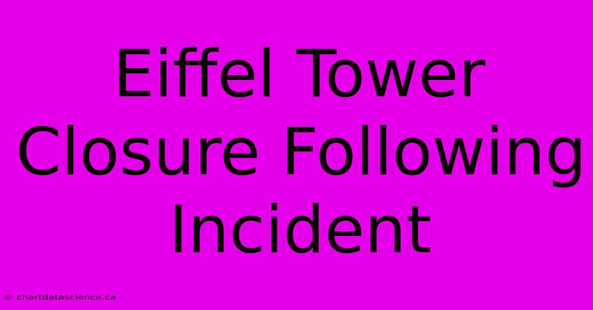 Eiffel Tower Closure Following Incident