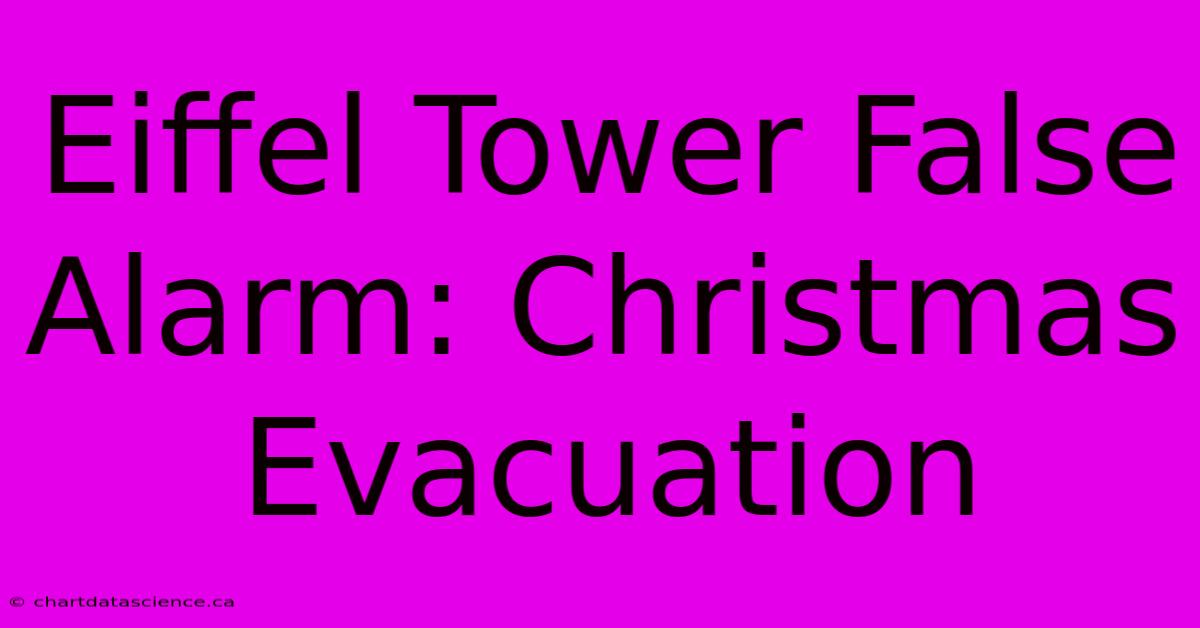 Eiffel Tower False Alarm: Christmas Evacuation