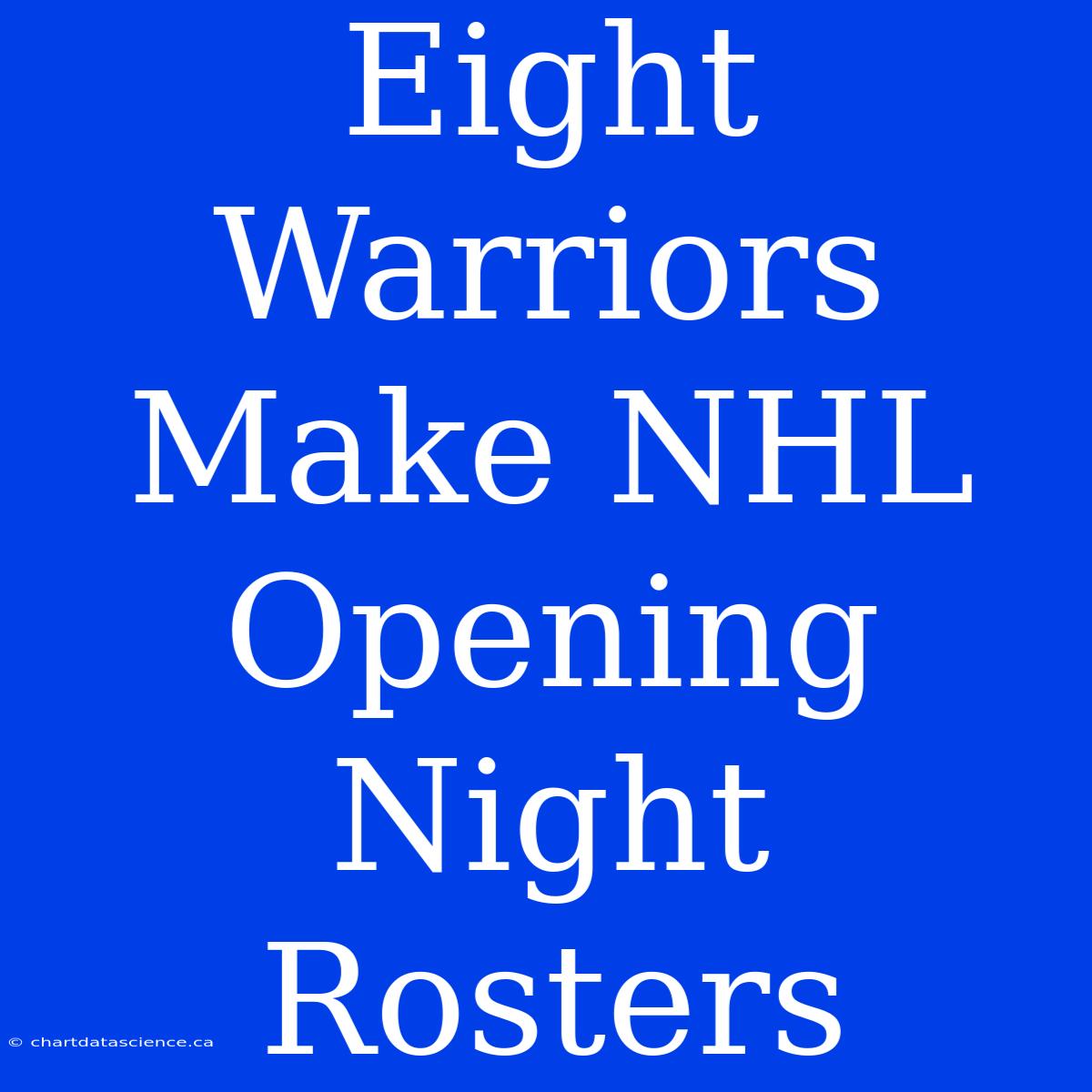 Eight Warriors Make NHL Opening Night Rosters