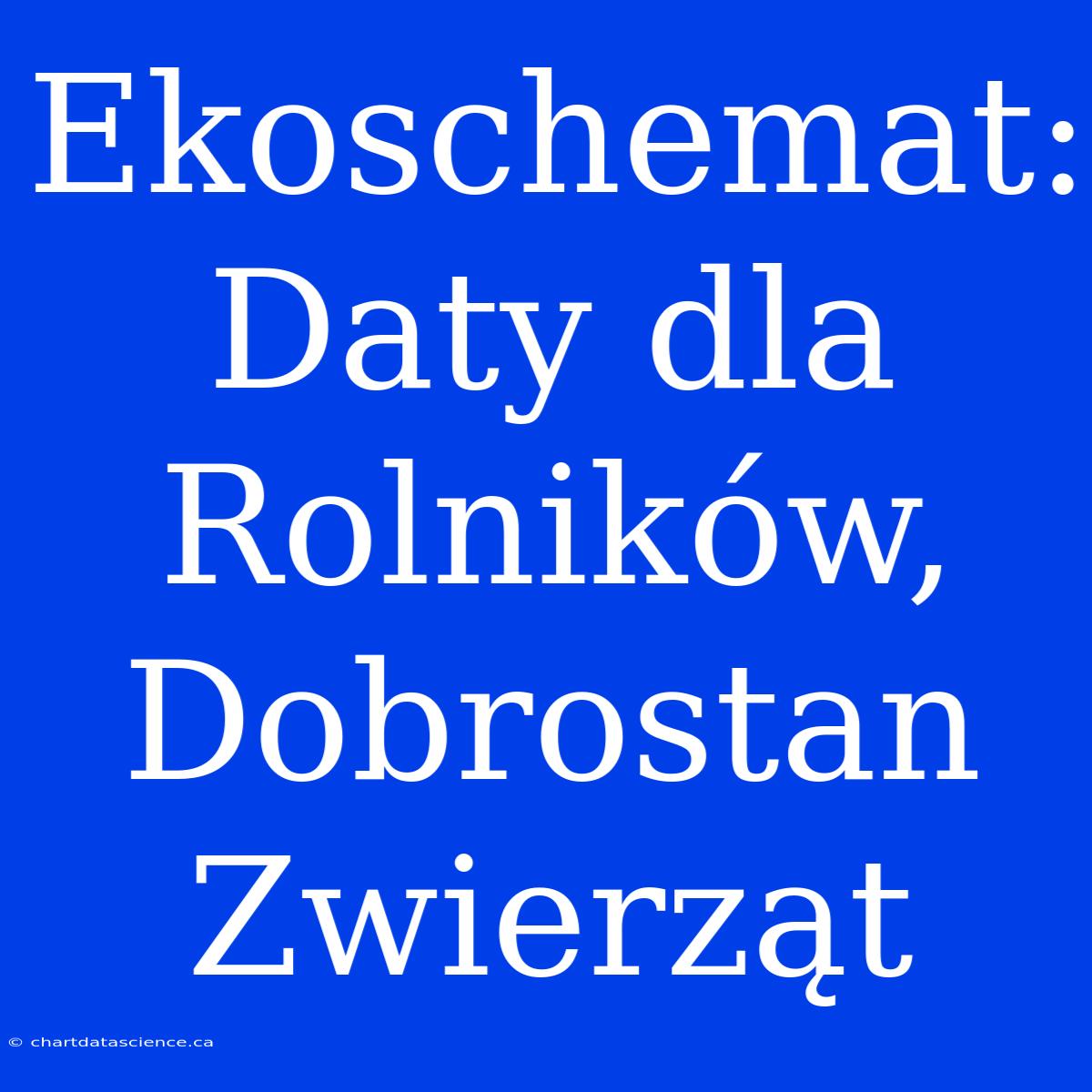 Ekoschemat: Daty Dla Rolników, Dobrostan Zwierząt