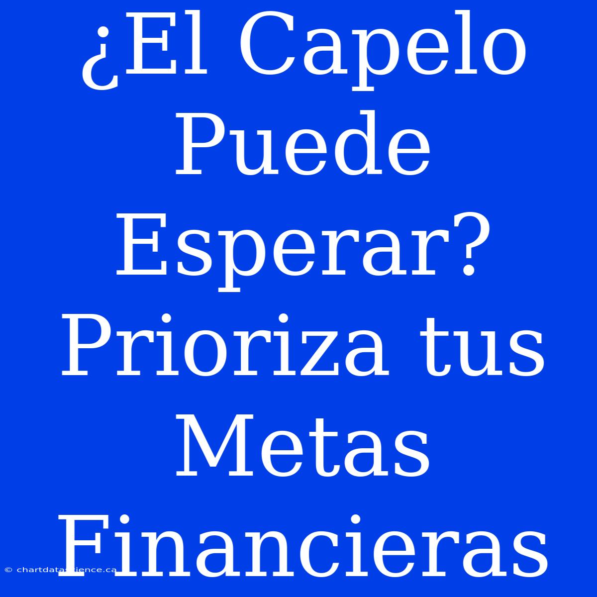 ¿El Capelo Puede Esperar? Prioriza Tus Metas Financieras