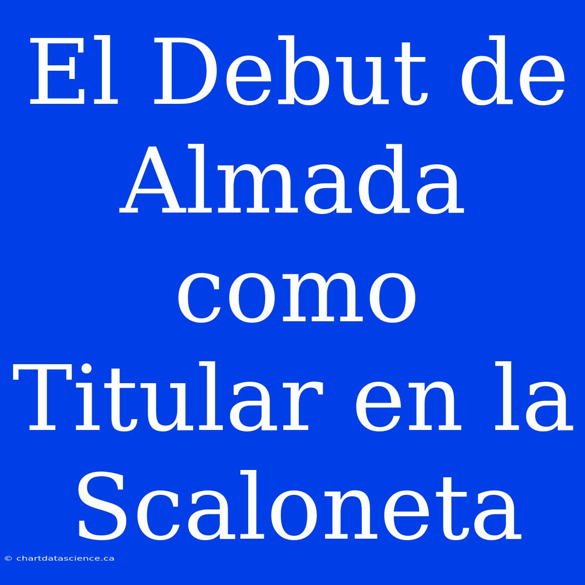 El Debut De Almada Como Titular En La Scaloneta