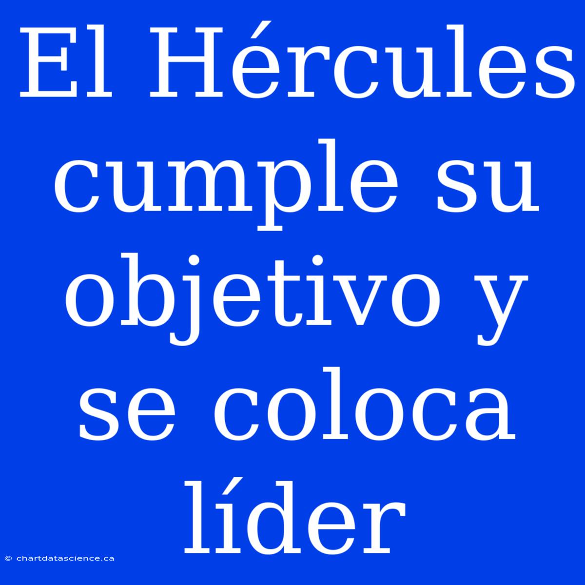 El Hércules Cumple Su Objetivo Y Se Coloca Líder