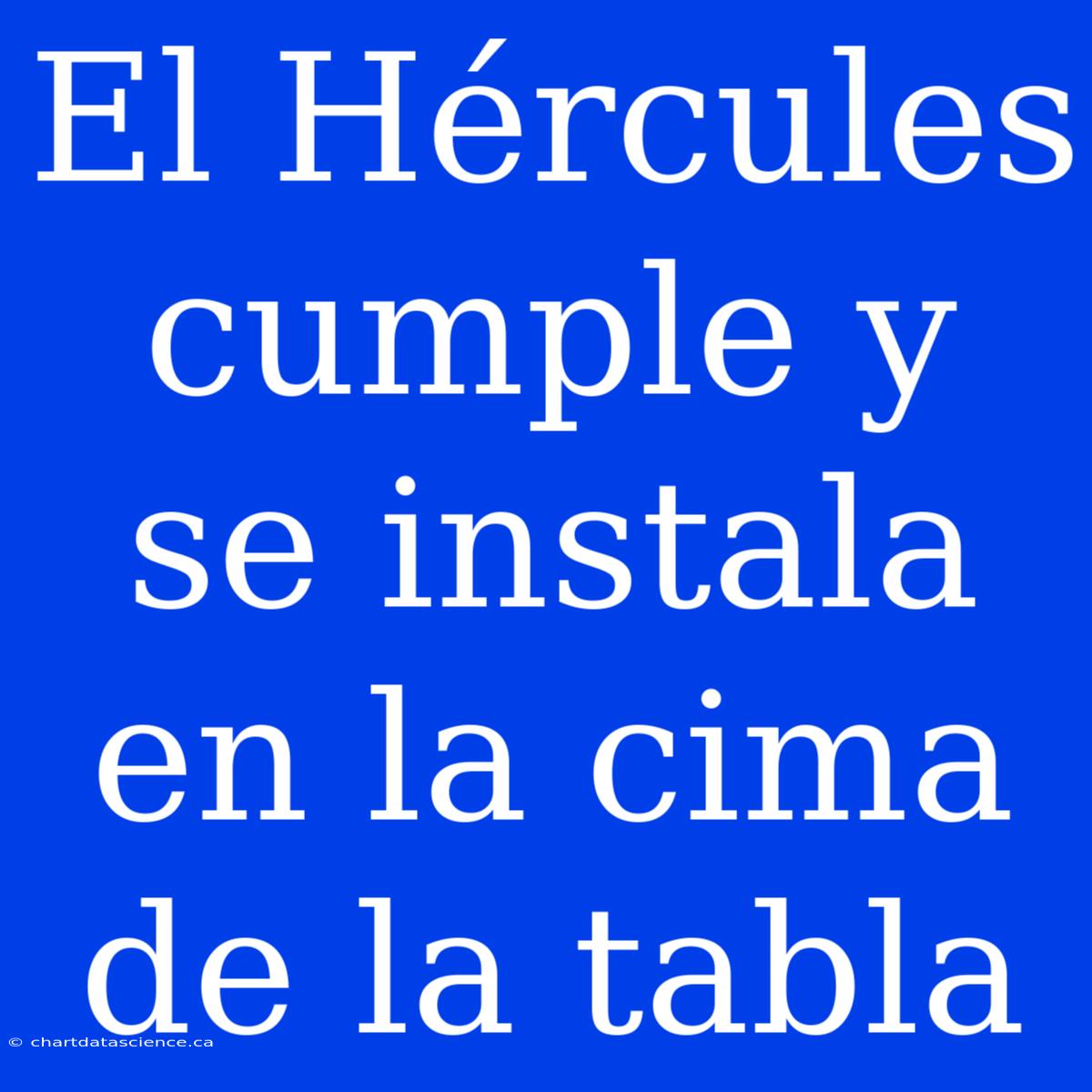 El Hércules Cumple Y Se Instala En La Cima De La Tabla