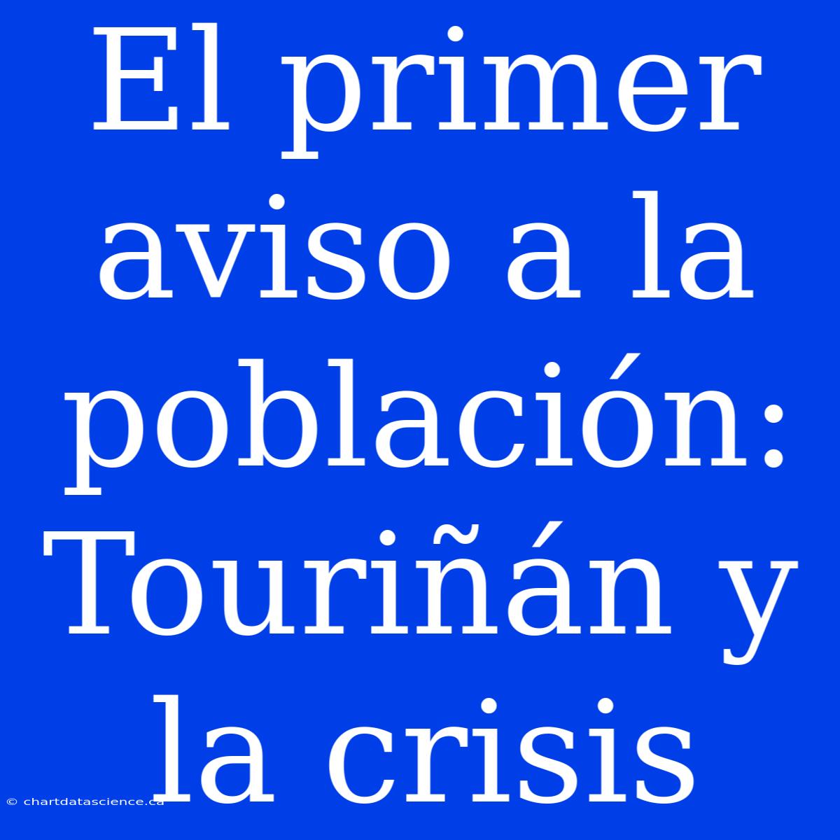 El Primer Aviso A La Población: Touriñán Y La Crisis