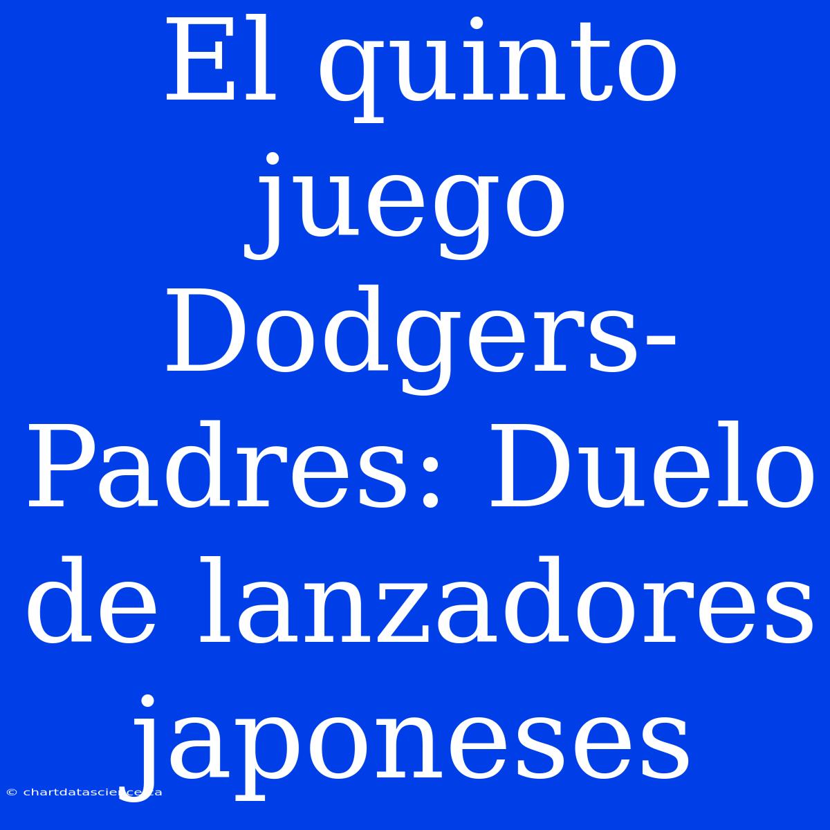 El Quinto Juego Dodgers-Padres: Duelo De Lanzadores Japoneses