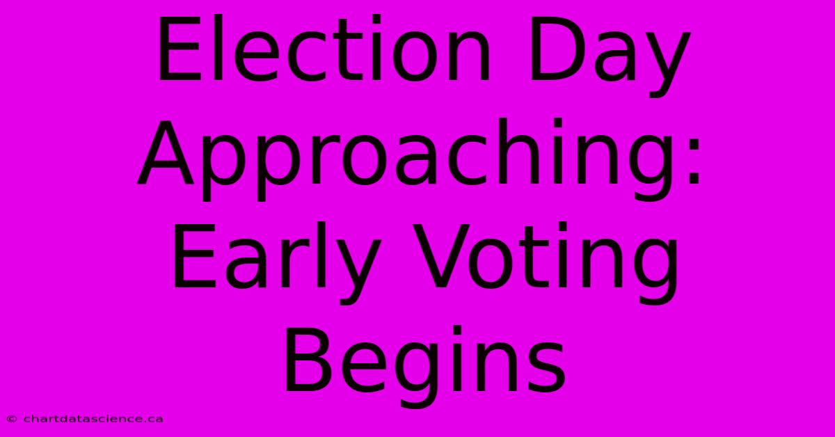 Election Day Approaching: Early Voting Begins