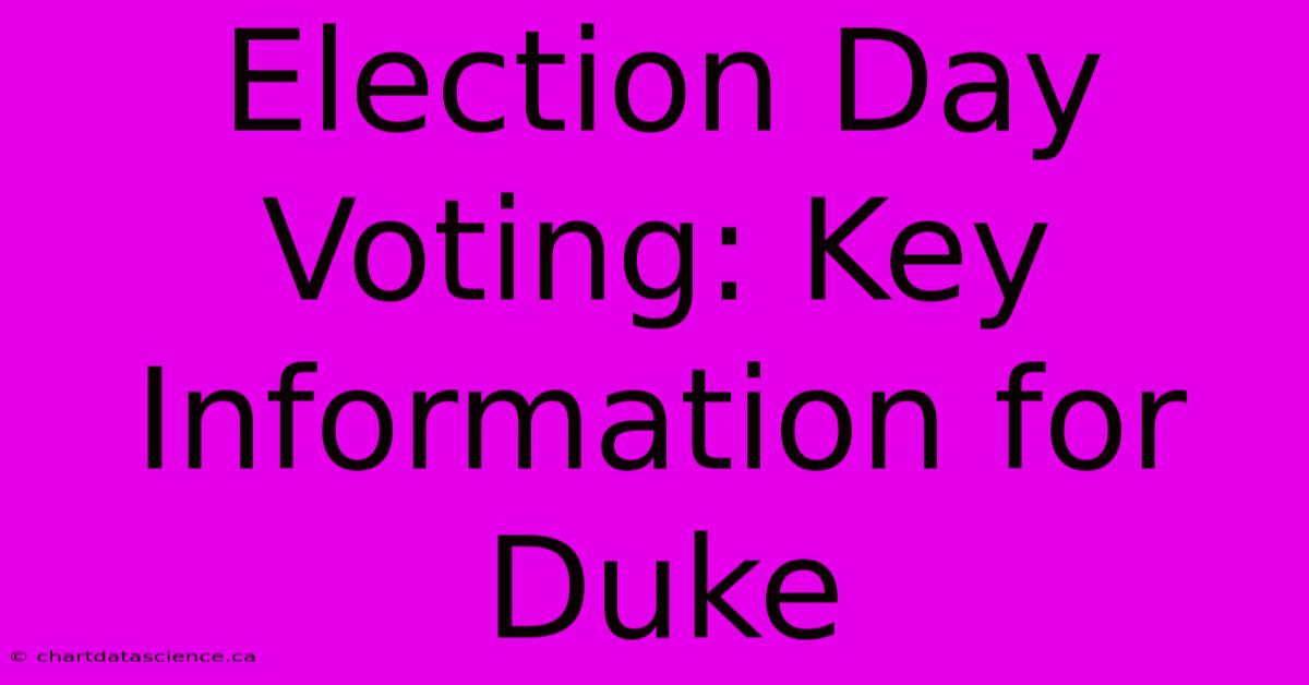 Election Day Voting: Key Information For Duke