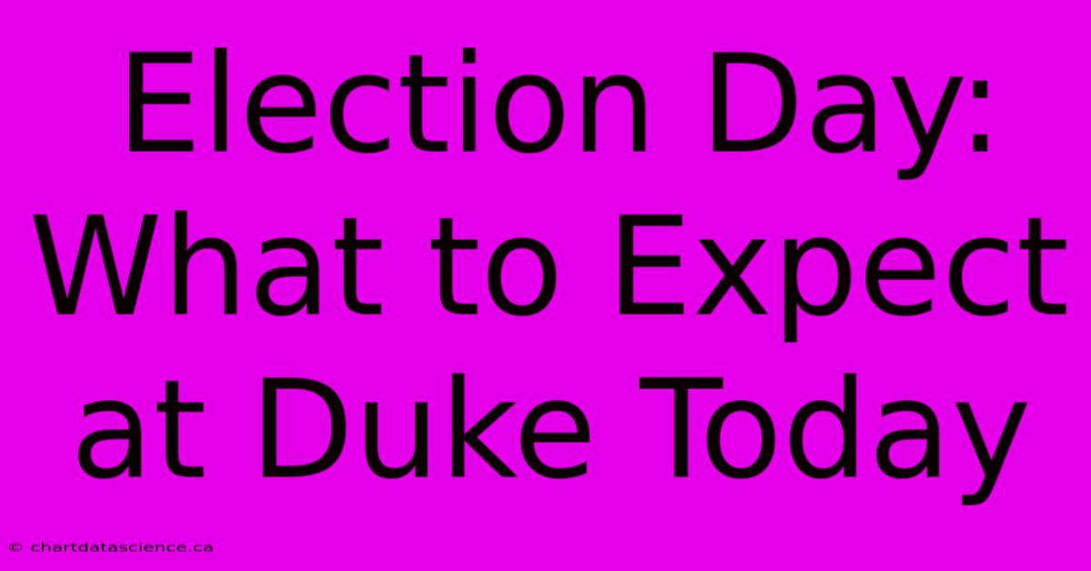 Election Day: What To Expect At Duke Today 