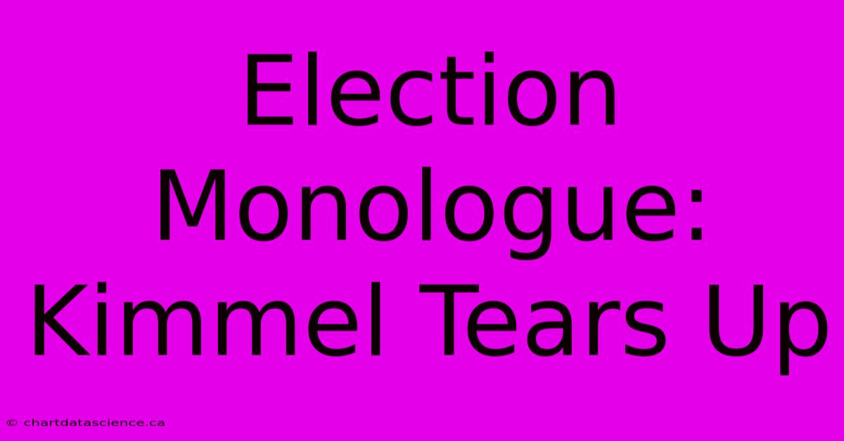 Election Monologue: Kimmel Tears Up 