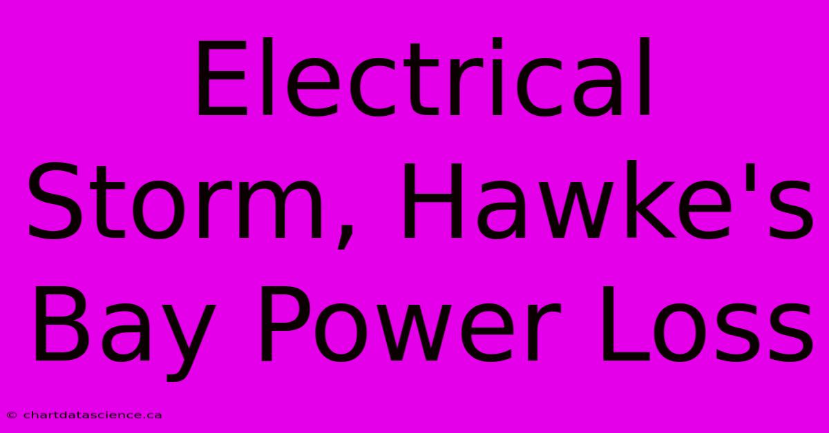 Electrical Storm, Hawke's Bay Power Loss