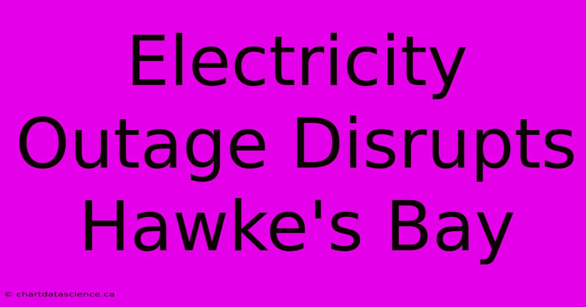 Electricity Outage Disrupts Hawke's Bay