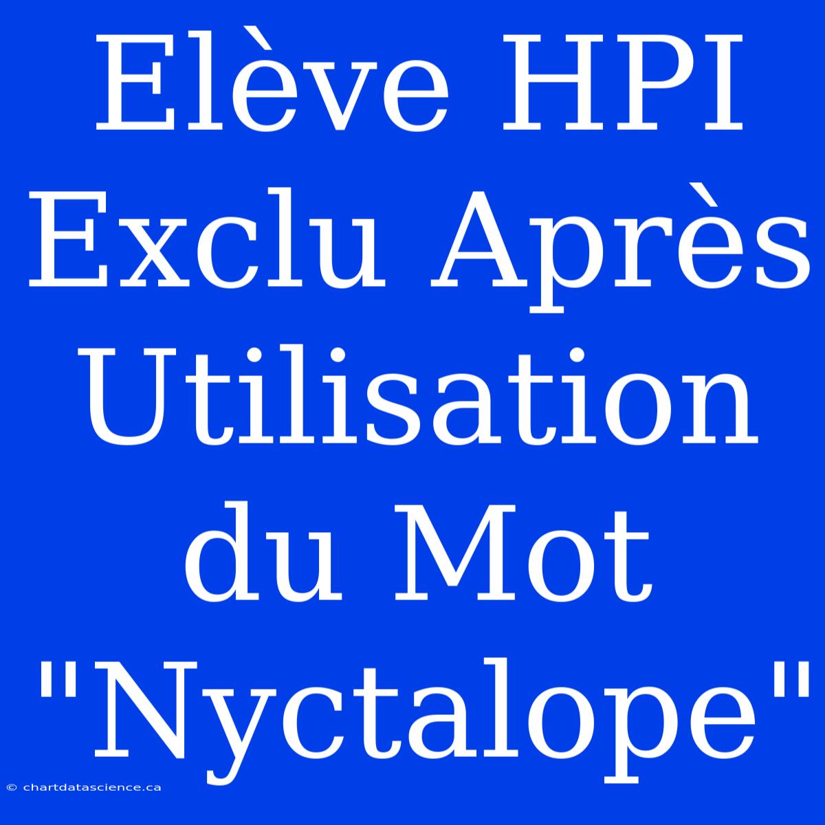 Elève HPI Exclu Après Utilisation Du Mot 