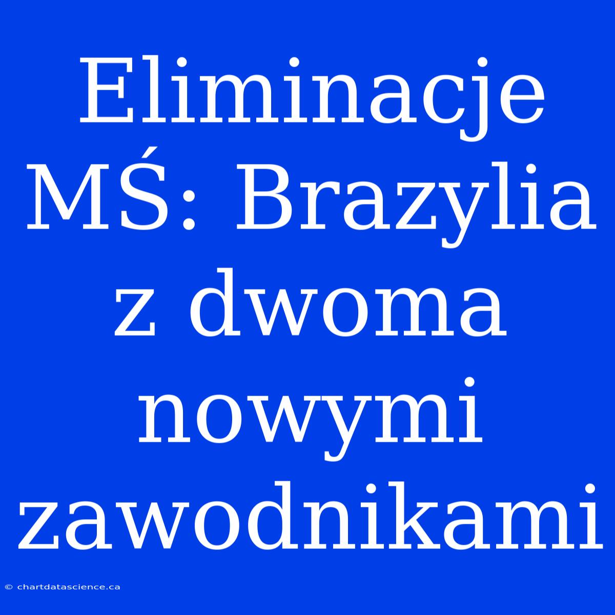 Eliminacje MŚ: Brazylia Z Dwoma Nowymi Zawodnikami