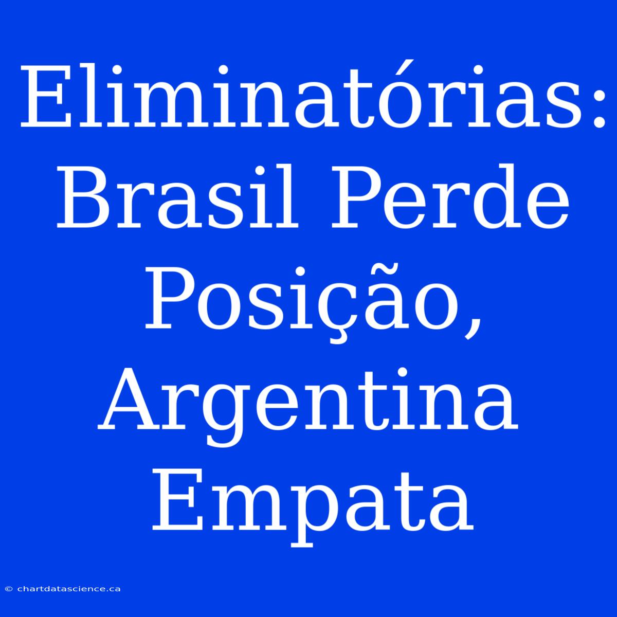 Eliminatórias: Brasil Perde Posição, Argentina Empata