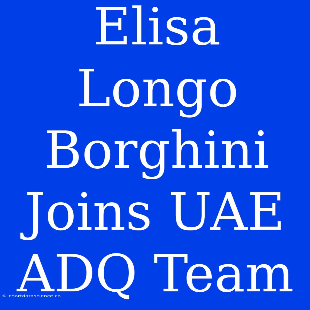 Elisa Longo Borghini Joins UAE ADQ Team