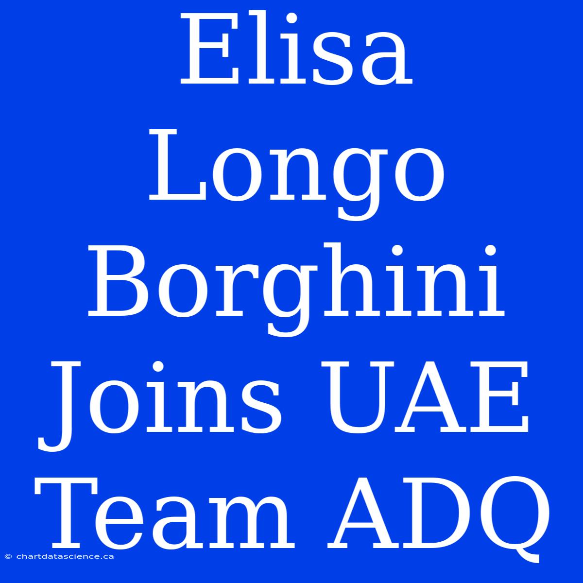 Elisa Longo Borghini Joins UAE Team ADQ