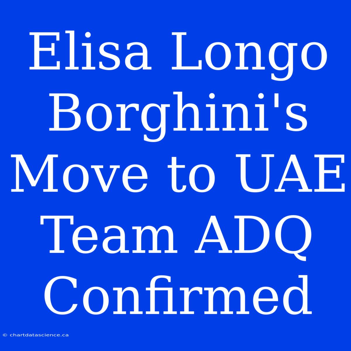 Elisa Longo Borghini's Move To UAE Team ADQ Confirmed