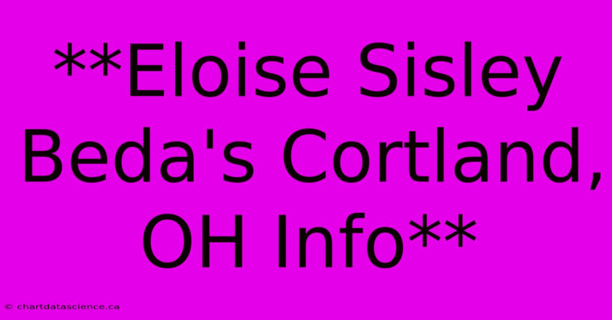 **Eloise Sisley Beda's Cortland, OH Info**