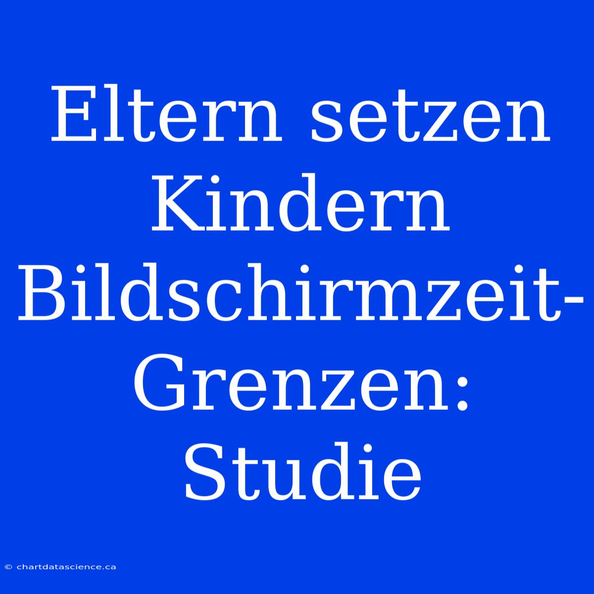 Eltern Setzen Kindern Bildschirmzeit-Grenzen: Studie