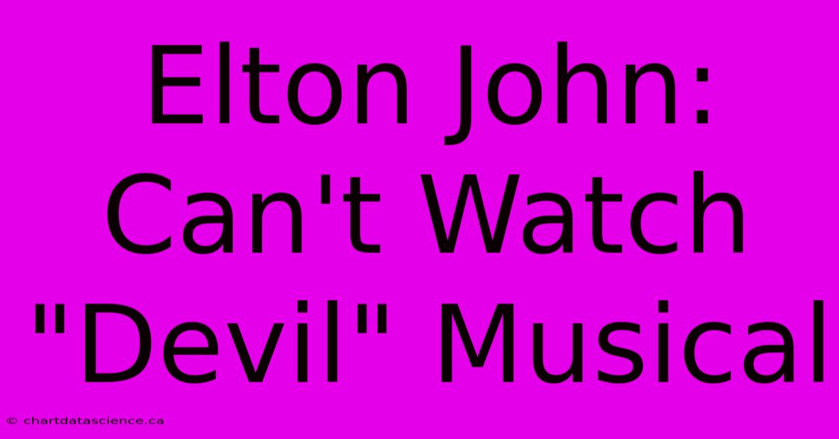 Elton John: Can't Watch 