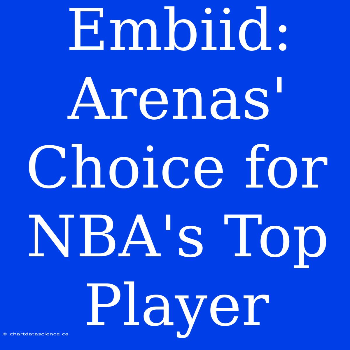 Embiid: Arenas' Choice For NBA's Top Player