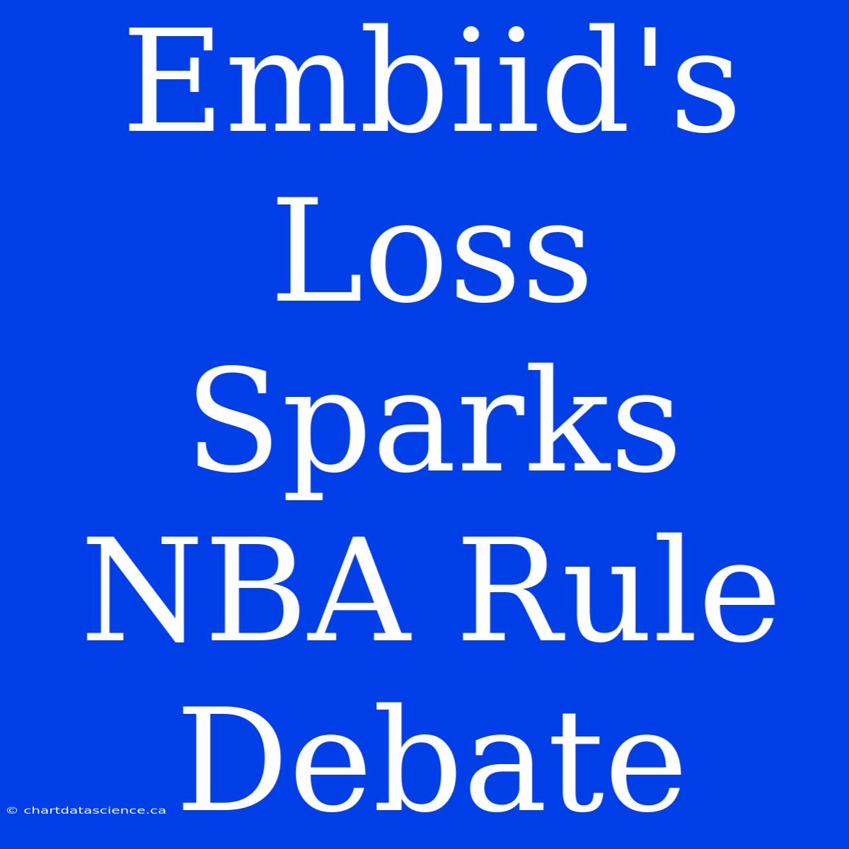 Embiid's Loss Sparks NBA Rule Debate