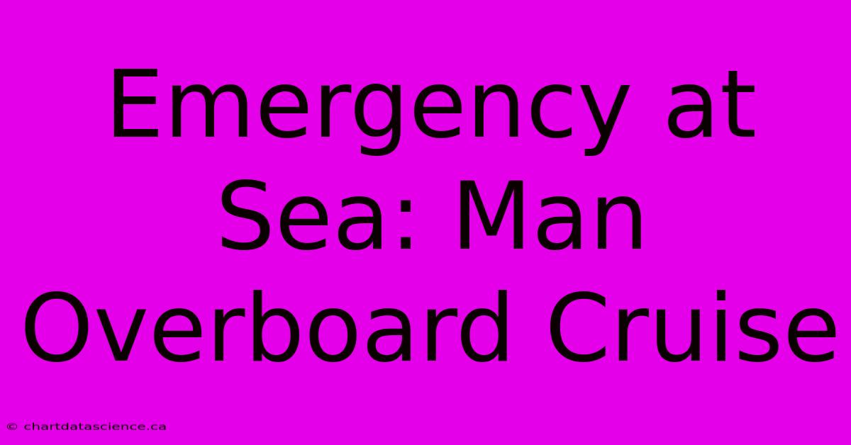 Emergency At Sea: Man Overboard Cruise