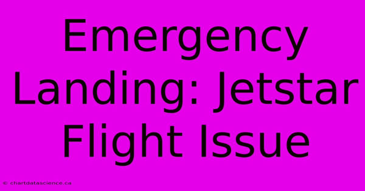 Emergency Landing: Jetstar Flight Issue