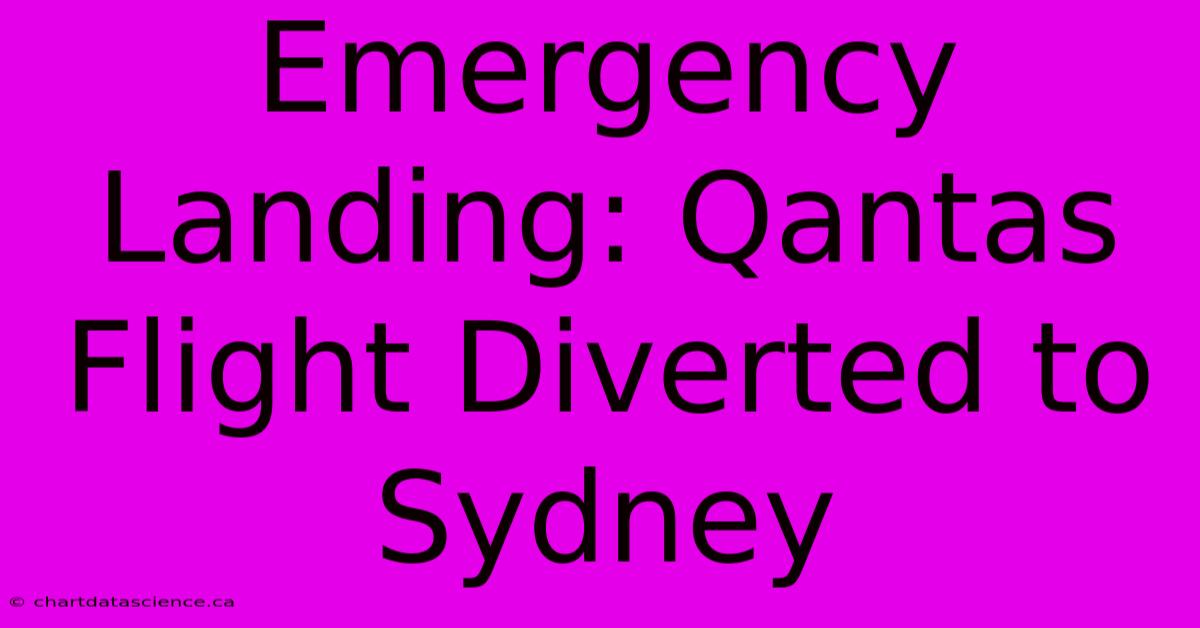 Emergency Landing: Qantas Flight Diverted To Sydney