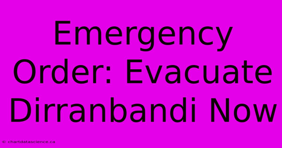 Emergency Order: Evacuate Dirranbandi Now