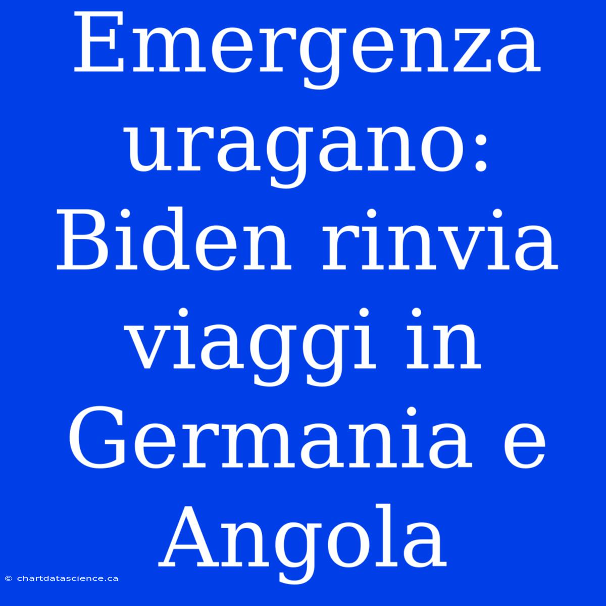 Emergenza Uragano: Biden Rinvia Viaggi In Germania E Angola