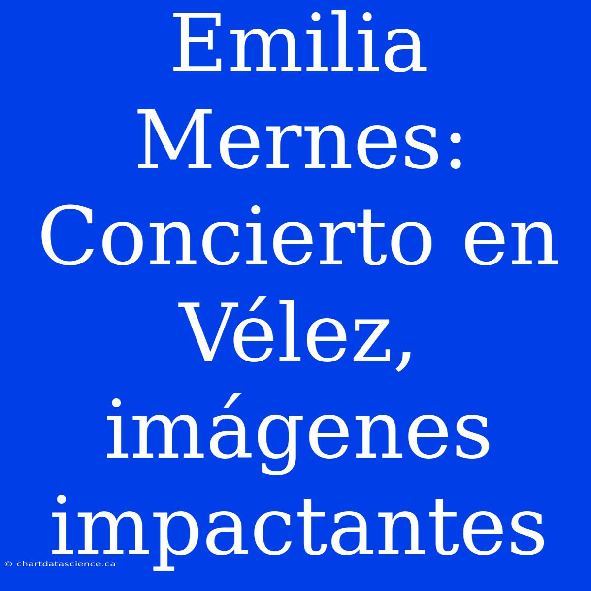 Emilia Mernes: Concierto En Vélez, Imágenes Impactantes