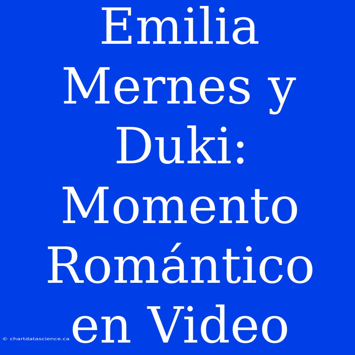 Emilia Mernes Y Duki: Momento Romántico En Video