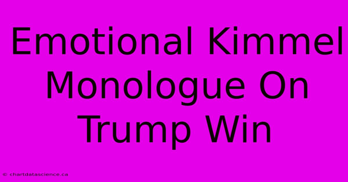 Emotional Kimmel Monologue On Trump Win 