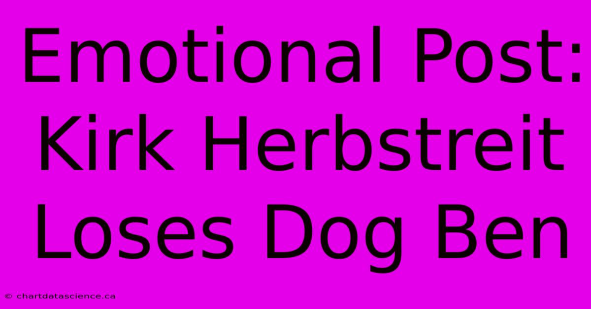 Emotional Post: Kirk Herbstreit Loses Dog Ben