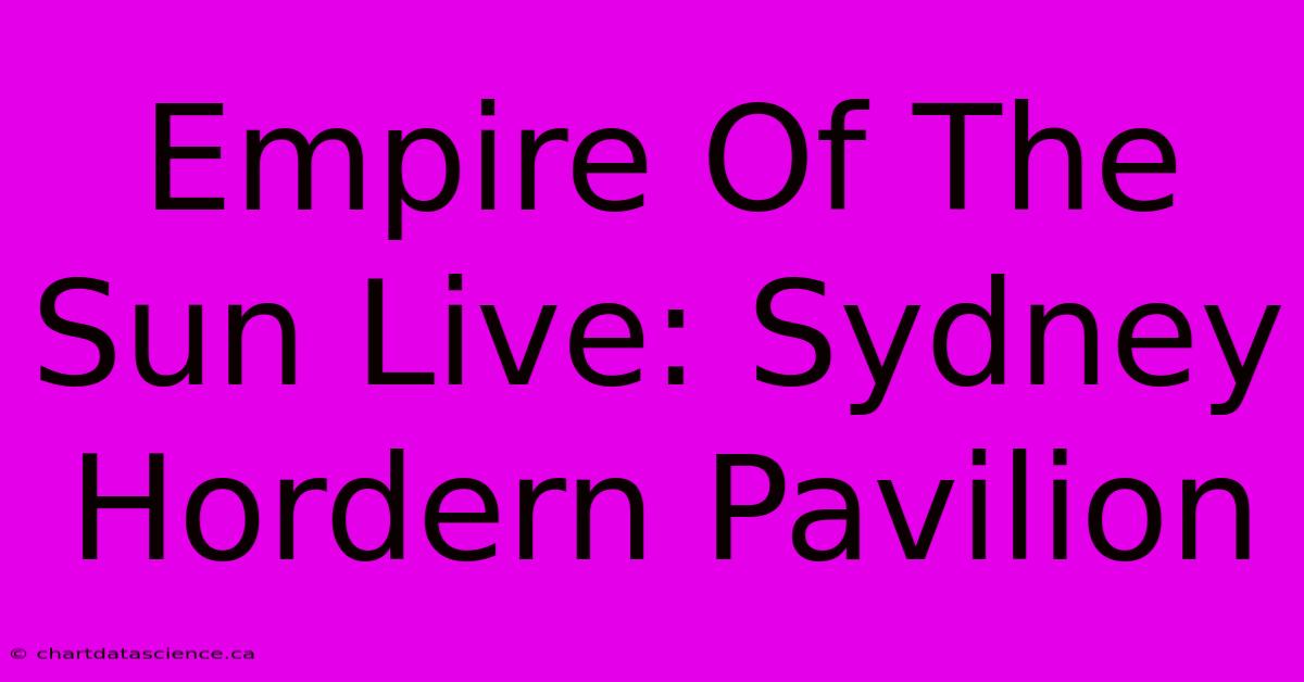 Empire Of The Sun Live: Sydney Hordern Pavilion