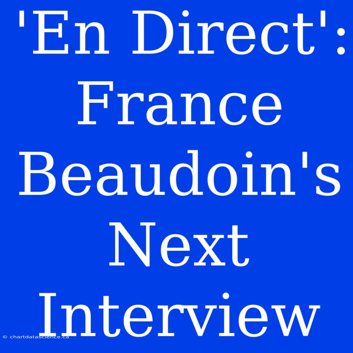 'En Direct': France Beaudoin's Next Interview