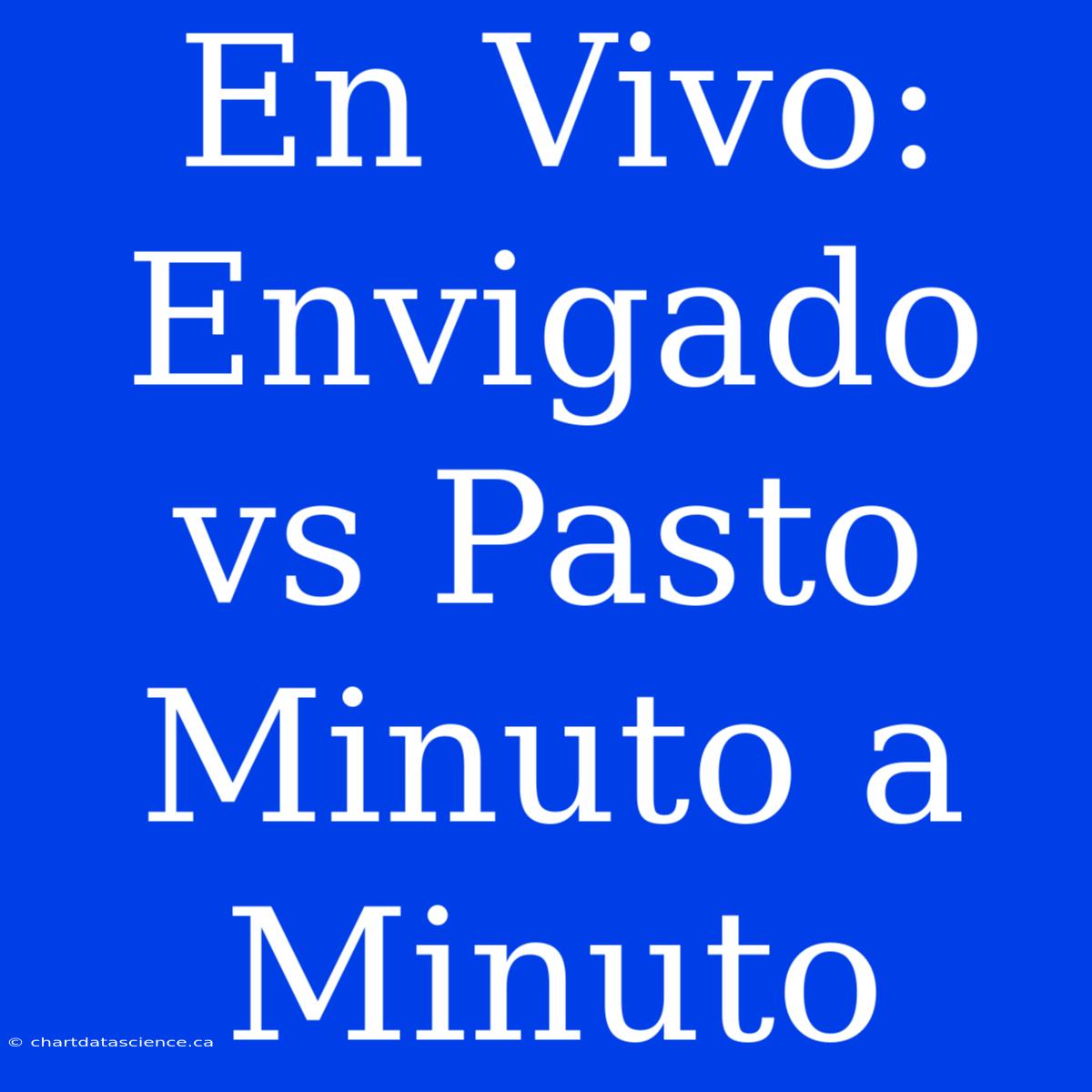 En Vivo: Envigado Vs Pasto Minuto A Minuto