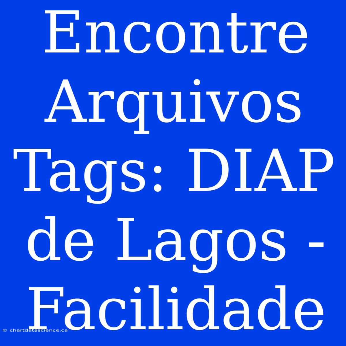 Encontre Arquivos Tags: DIAP De Lagos -  Facilidade