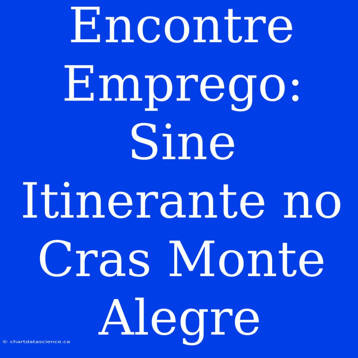 Encontre Emprego: Sine Itinerante No Cras Monte Alegre