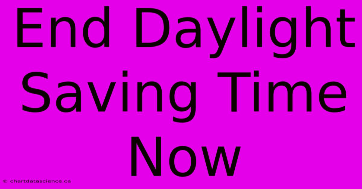 End Daylight Saving Time Now