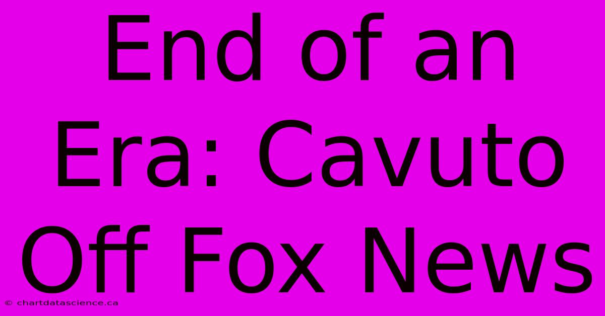 End Of An Era: Cavuto Off Fox News