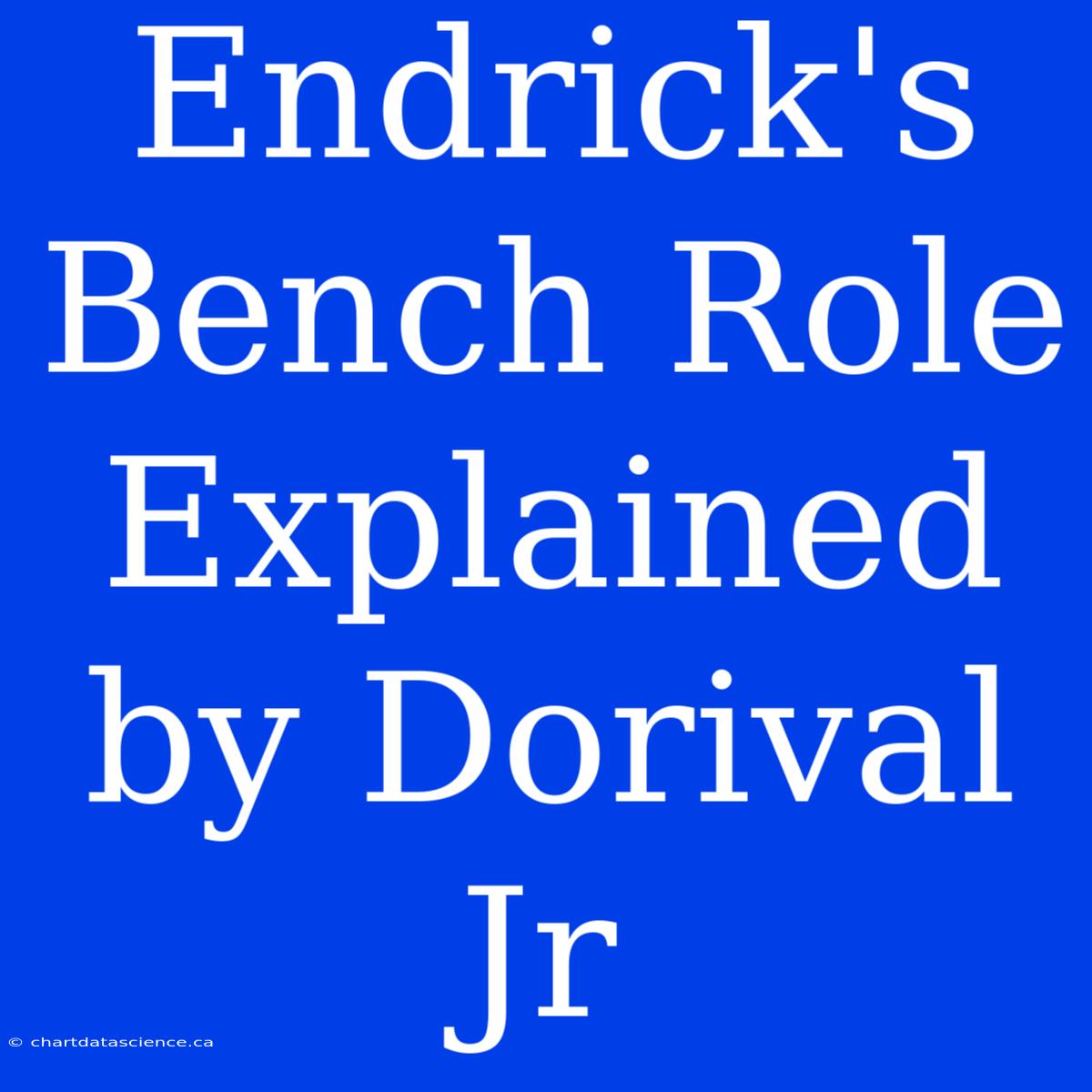 Endrick's Bench Role Explained By Dorival Jr