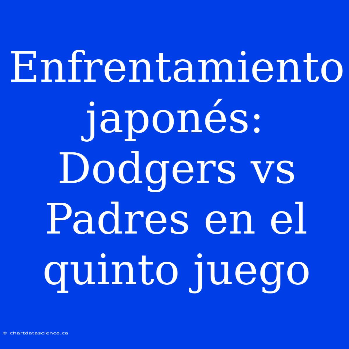 Enfrentamiento Japonés: Dodgers Vs Padres En El Quinto Juego