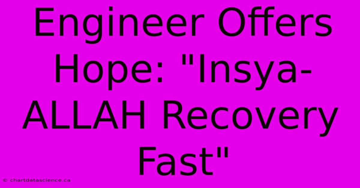 Engineer Offers Hope: 