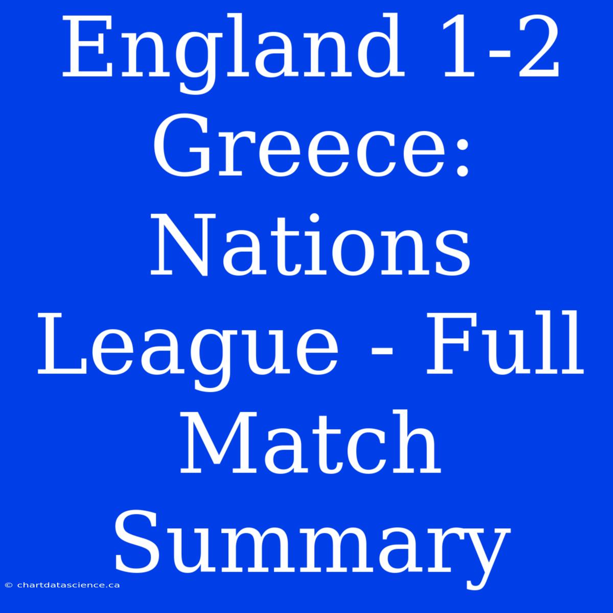 England 1-2 Greece: Nations League - Full Match Summary