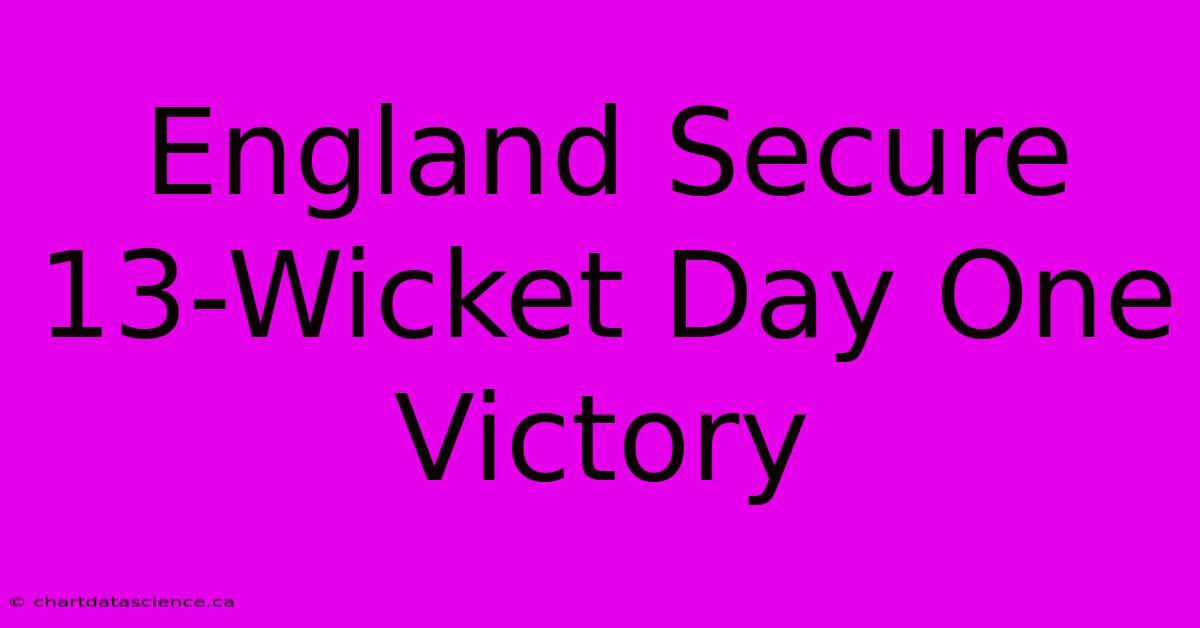 England Secure 13-Wicket Day One Victory